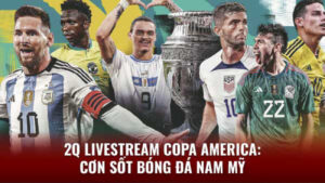 Copa America: Cơn sốt bóng đá Nam Mỹ