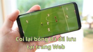 Coi bóng đá lưu