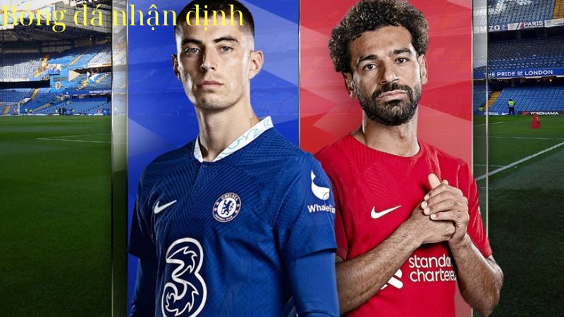 2Q- Bóng Đá Nhận Định: Phân Tích & Dự Đoán Các Trận Đấu Mới Nhất 1 bong da nhan dinh 1