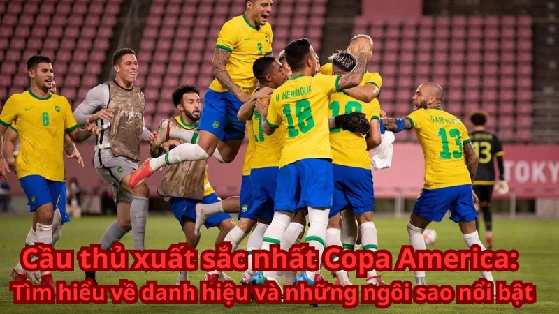 Cầu Thủ Xuất Sắc Nhất Copa America: Danh Hiệu, Thành Tích Và Những Gương Mặt Nổi Bật tại 2q 1 cau-thu-xuat-sac-nhat-copa-america-1