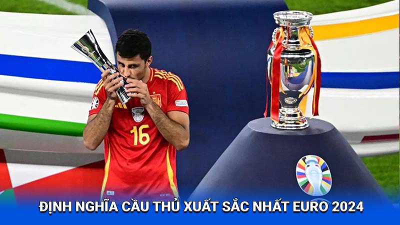 2Q Cầu Thủ Xuất Sắc Nhất Euro 2024: Chân Sút Hàng Đầu! 1 Định nghĩa cầu thủ xuất sắc nhất Euro 2024