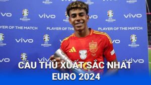 cau thu xuat sac nhat euro 2024
