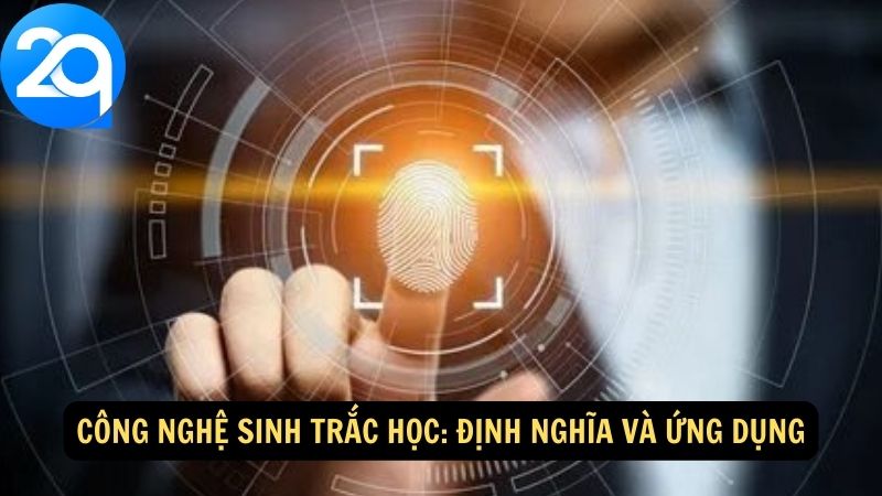 Công Nghệ Sinh Trắc Học - Đổi Mới Trong Xác Thực Danh Tính Và Bảo Mật 1 cong nghe sinh trac hoc 1