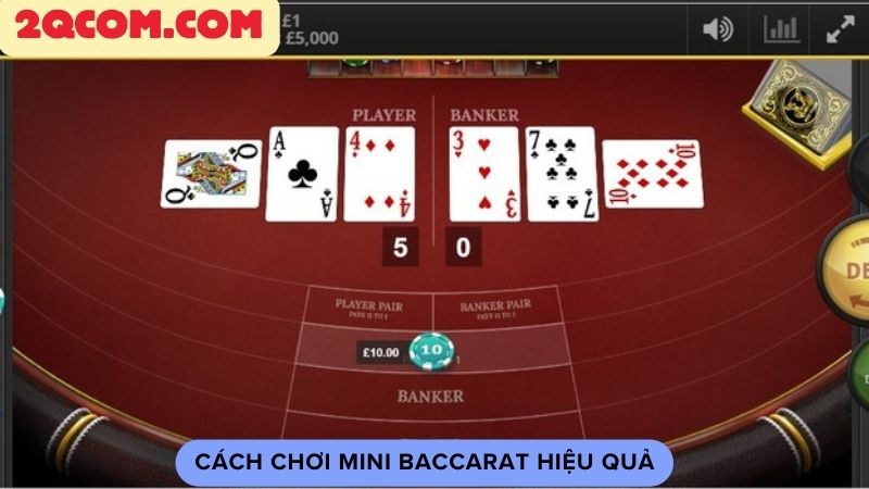 Mini Baccarat - Trò Chơi Có Sức Hấp Dẫn Đặc Biệt 4 Cách chơi mini baccarat hiệu quả