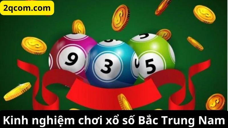 Xổ Số Bắc Trung Nam Tạo Nên Những Giấc Mơ Trúng Thưởng 3 Kinh nghiệm chơi xổ số Bắc Trung Nam