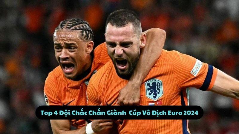 Top 4 Đội Chắc Chắn Giành  Cúp Vô Địch Euro 2024