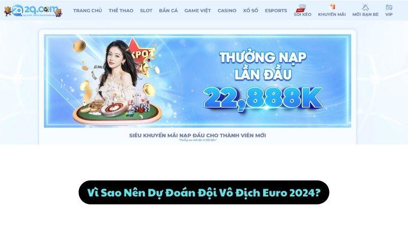 Vì Sao Nên Dự Đoán Đội Vô Địch Euro 2024?