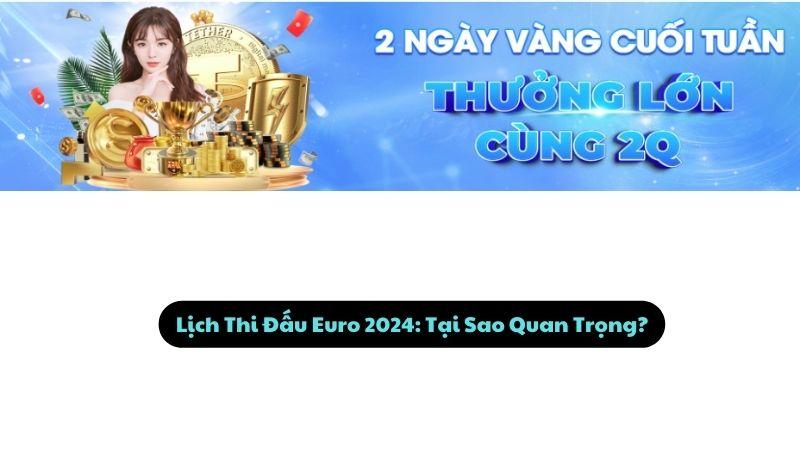 Lịch Thi Đấu Euro 2024: 2 Trận Bán Kết Đáng Xem Nhất 2024 1 Lịch Thi Đấu Euro 2024: Tại Sao Quan Trọng?