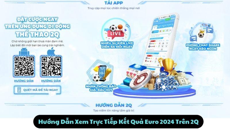 Kết Quả Euro 2024: Top 2 Rời Bán Kết Bất Ngờ Lớn Nhất 2024 3 Hướng Dẫn Xem Trực Tiếp Kết Quả Euro 2024 Trên 2Q