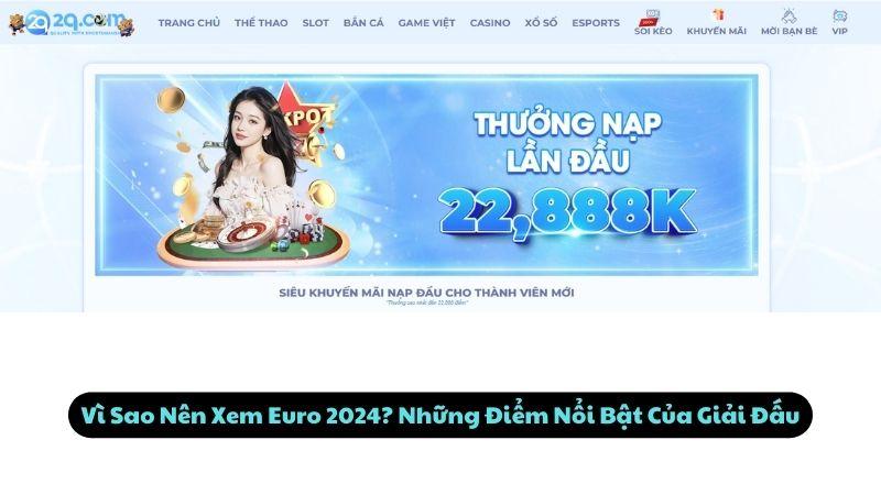 Xem Euro 2024: Top 5 Trận Đấu Kinh Điển Không Thể Bỏ Lỡ Nhất 1 Vì Sao Nên Xem Euro 2024? Những Điểm Nổi Bật Của Giải Đấu