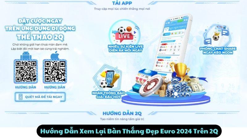 Bàn Thắng Đẹp Euro 2024: Top 5 Siêu Phẩm Để Đời Nhất 3 Hướng Dẫn Xem Lại Bàn Thắng Đẹp Euro 2024 Trên 2Q