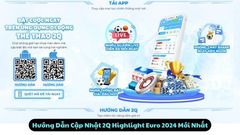 2Q Highlight Euro 2024: Top 5 Khoảnh Khắc Gây Sửng Sốt Nhất 3 Hướng Dẫn Cập Nhật 2Q Highlight Euro 2024 Mới Nhất