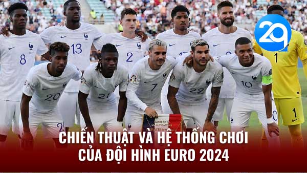 2Q Đội Hình Euro 2024: Phân Tích Chiến Thuật Các Đội Tuyển 3 doi hinh euro 2024