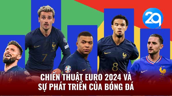 2Q Chiến Thuật Euro 2024 - Bức Tranh Chiến Thuật Muôn Màu 3 chien thuat euro 2024