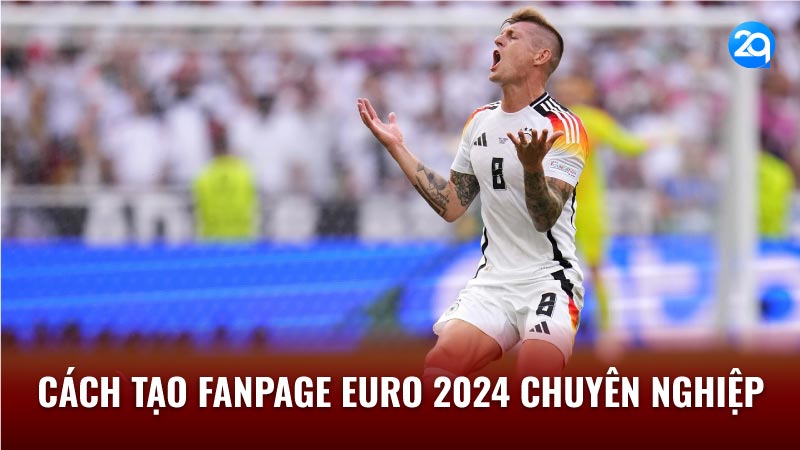Fanpage Euro 2024: Tạo Và Quản Lý Fanpage Hiệu Quả 2 cach tao fanpage euro 2024 chuyen nghiep
