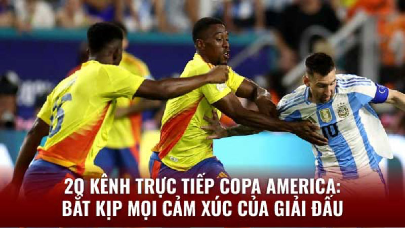 Kênh Trực Tiếp Copa America - Xem Ngay Trên 2Q 2 kenh truc tiep copa america 4
