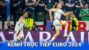 kenh truc tiep euro 2024