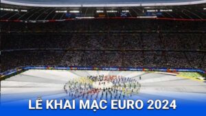 le khai mac euro 2024