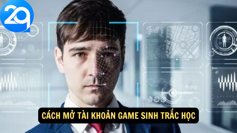 Hướng Dẫn Mở Tài Khoản Game Sinh Trắc Học: Tăng Cường Bảo Mật và Trải Nghiệm 3 mo-tai-khoan-game-sinh-trac-hoc-2