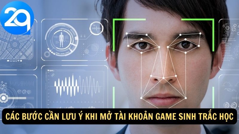 Hướng Dẫn Mở Tài Khoản Game Sinh Trắc Học: Tăng Cường Bảo Mật và Trải Nghiệm 4 mo-tai-khoan-game-sinh-trac-hoc-3