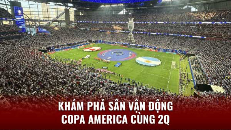 Khám Phá Sân vận động Copa America Cùng 2q 2 san-van-dong-copa-america-2