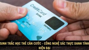 sinh trắc học thẻ căn cước