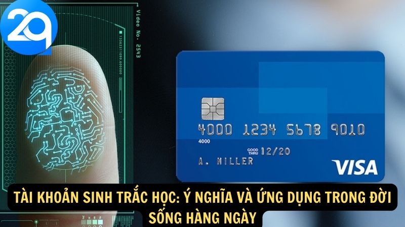 Tạo Tài Khoản Sinh Trắc Học: Giải Pháp An Ninh Hiện Đại và Bảo Mật Cao 1 tai-khoan-sinh-trac-hoc-1