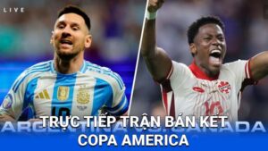 Trực Tiếp Trận Bán Kết Copa America