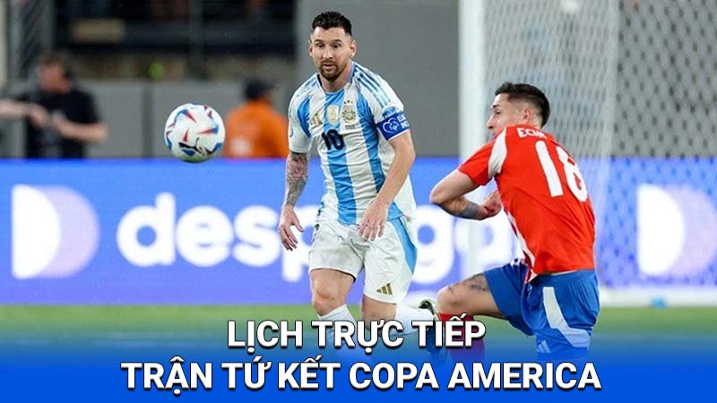 Trực Tiếp Trận Tứ Kết Copa America: Xem các trận đấu gay cấn tại 2Q 2 truc-tiep-tran-tu-ket-copa-america-2