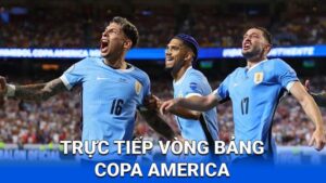 Trực Tiếp Vòng Bảng Copa America