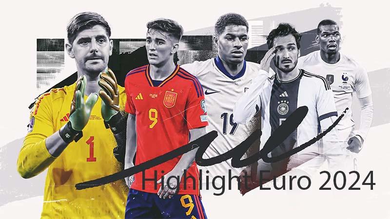 Highlight Euro 2024: Những Khoảnh Khắc Đáng Nhớ và Cách Theo Dõi 1 highlight-euro-2024-1