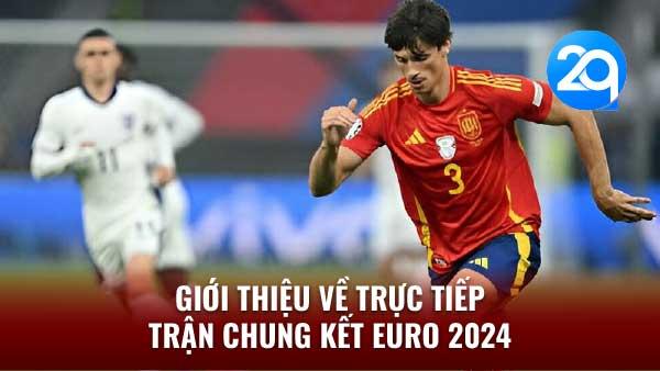 2Q Trực Tiếp Trận Chung Kết Euro 2024: Vô Địch Thuộc Về Ai? 1 truc-tiep-tran-chung-ket-euro-2024-1