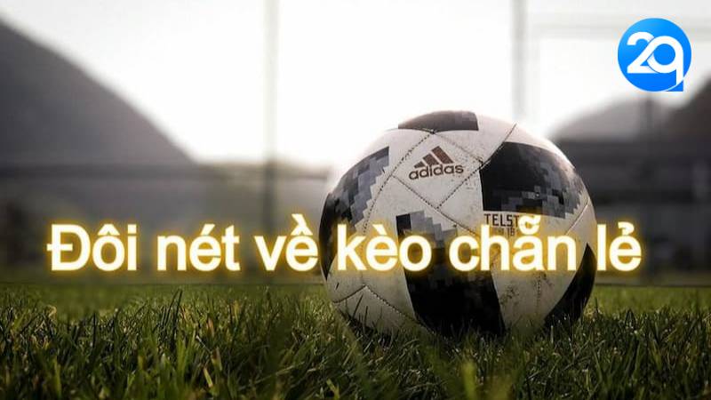 Kèo Chẵn Lẻ: Dự Đoán Tỉ Số Và Chiến Lược Cược Hiệu Quả Tại 2Q 2 keo-chan-le-2