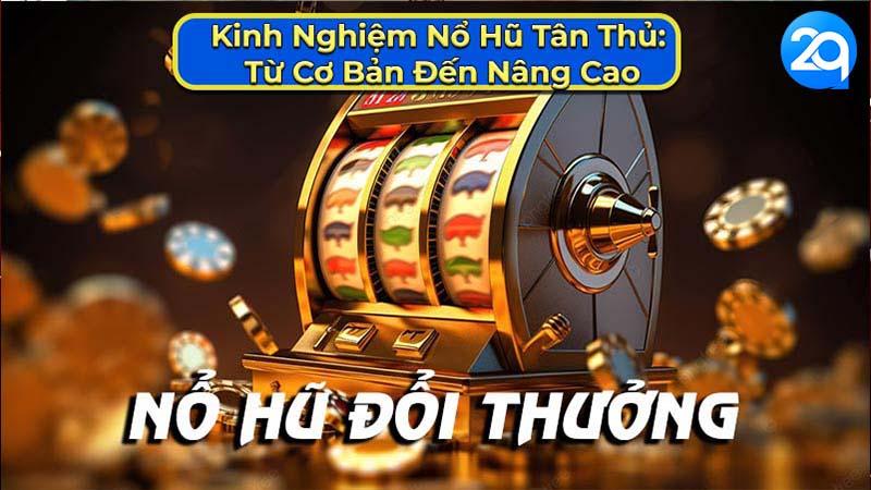 Nổ Hũ Tân Thủ Trên 2Q: Hướng Dẫn Chi Tiết 2 no-hu-tan-thu-2
