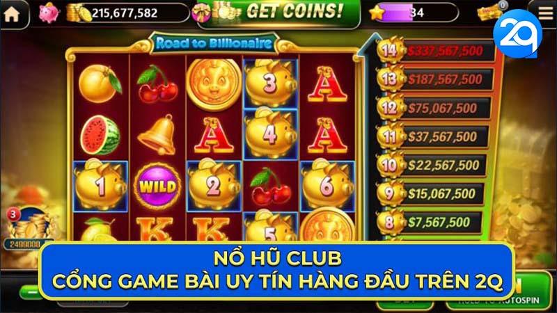 Nổ Hũ Club - Sảnh Slot Uy Tín Hàng Đầu Trên 2Q 1 no-hu-club-1