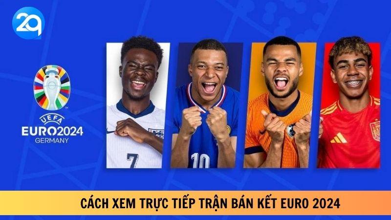 2Q Trực Tiếp Trận Bán Kết Euro 2024: Kịch Tính Tột Đỉnh! 2 truc-tiep-tran-ban-ket-euro-2024-2