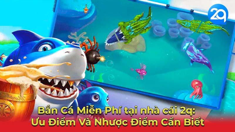 Top 10 Game Bắn Cá Miễn Phí Trên 2q Hay Nhất Hiện Nay 2 ban-ca-mien-phi-2