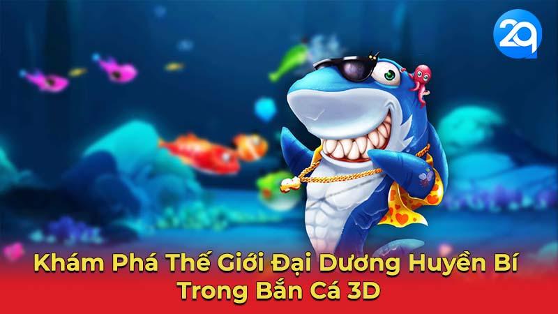 Bắn Cá 3D: Lựa Chọn Hoàn Hảo Cho Giới Trẻ 1 ban-ca-3d-1