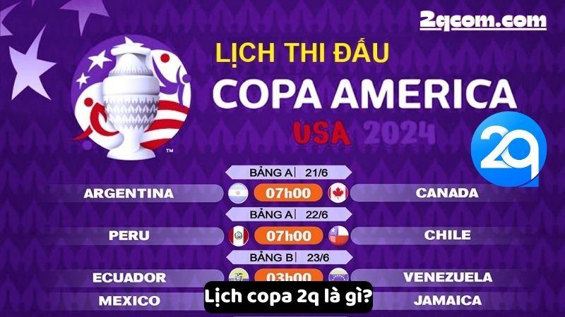 Lịch Copa 2Q - Tìm Hiểu Lịch Trình Giải Đấu Copa America Cùng Nhà Cái Uy Tín 1 lich-copa-2q-1