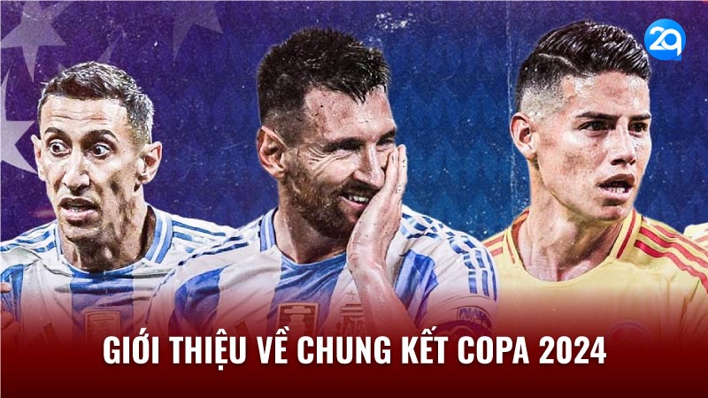 2Q Chung kết Copa 2024 - Đón Mừng Nhà Vô Địch! 1 chung-ket-copa-2024-1