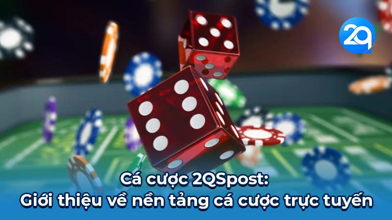 2QSpost: Cá Cược Trực Tuyến An Toàn Và Hấp Dẫn 1 2qspost-1