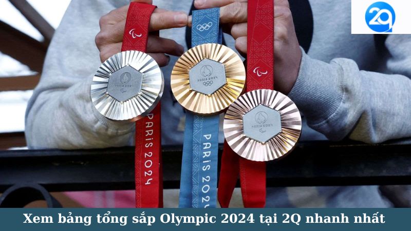 Xem bảng tổng sắp Olympic 2024 tại 2Q nhanh nhất 3 bang-tong-sap-olympic-2024-3