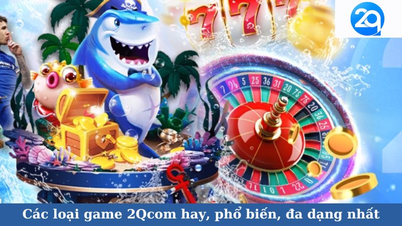 Các loại game 2Qcom hay, phổ biến, đa dạng nhất 1 cac-loai-game-2qcom-1
