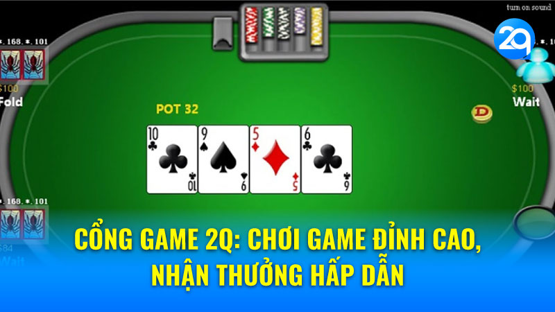 Cổng game 2Q: Chơi game thông minh, kiếm lợi nhuận tối ưu 3 cong-game-2q-3