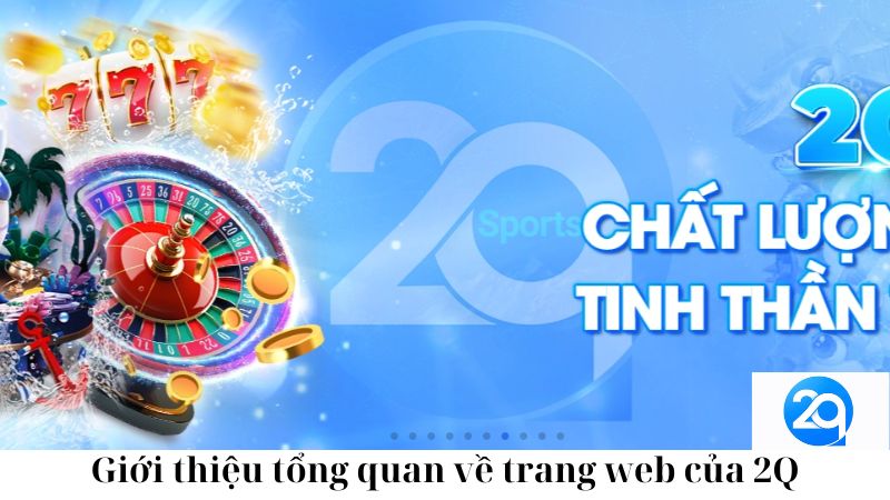 Giới thiệu tổng quan về trang web của 2Q 1 gioi-thieu-tong-quan-ve-trang-web-cua-2q-1