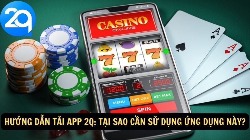 Hướng Dẫn Tải App 2Q - Cài Đặt Nhanh Chóng và Dễ Dàng 1 huong-dan-tai-app-2q-1