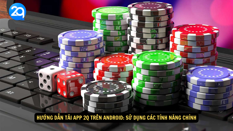 Hướng Dẫn Tải App 2q Trên Android - Các Bước Đơn Giản Tại 2q 3 huong- dan- tai- app- 2q- tren- android-3
