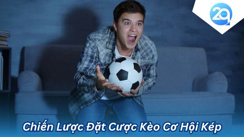 2Q Kèo Cơ Hội Kép: Bí Quyết Đặt Cược Thông Minh Cho Bet Thủ 3 kèo cơ hội kép-3