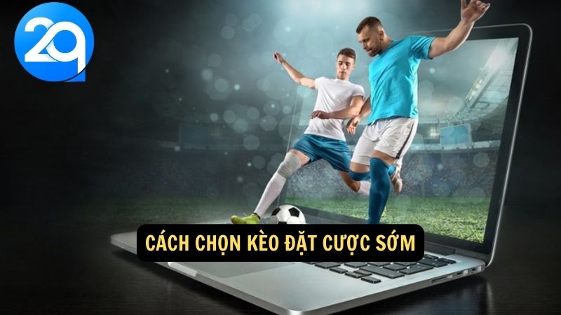 Kèo Đặt Cược Sớm: Chiến Lược và Lợi Ích Tối Ưu với 2q 2 keo-dat-cuoc-som-2