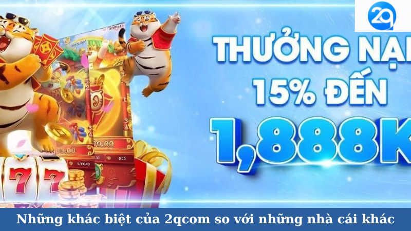Những khác biệt của 2qcom so với những nhà cái khác 3 khac-biet-cua-2qcom-3